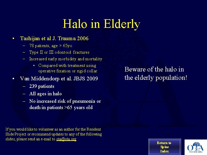 Halo in Elderly • Tashijan et al J. Trauma 2006 – 78 patients, age