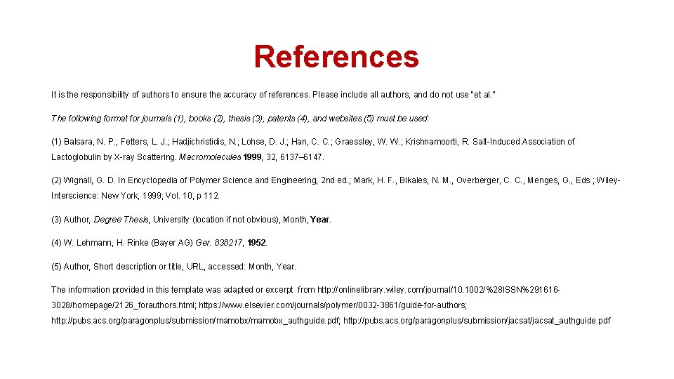 References It is the responsibility of authors to ensure the accuracy of references. Please