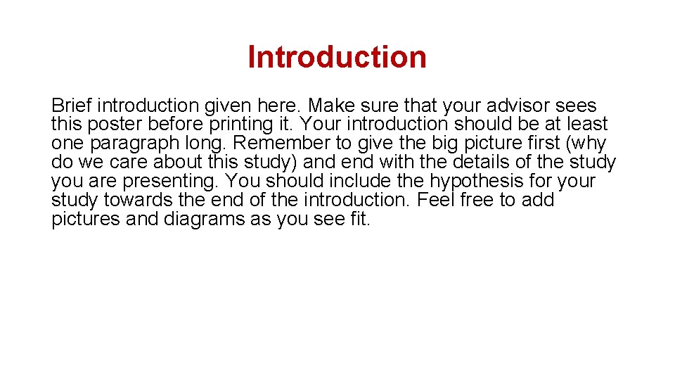 Introduction Brief introduction given here. Make sure that your advisor sees this poster before