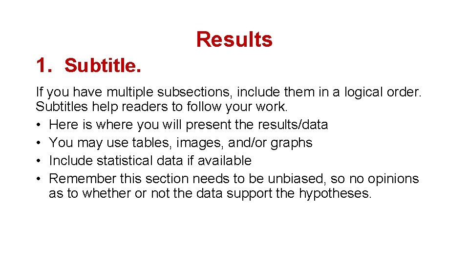 Results 1. Subtitle. If you have multiple subsections, include them in a logical order.