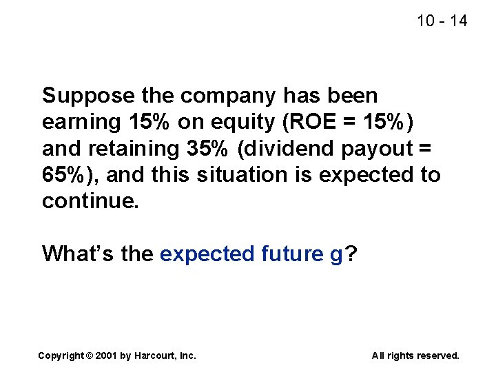 10 - 14 Suppose the company has been earning 15% on equity (ROE =