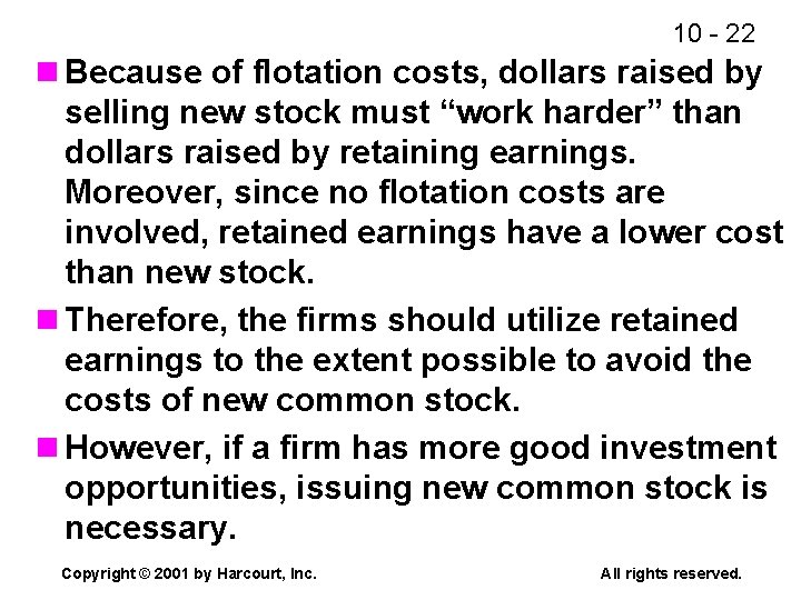 10 - 22 n Because of flotation costs, dollars raised by selling new stock