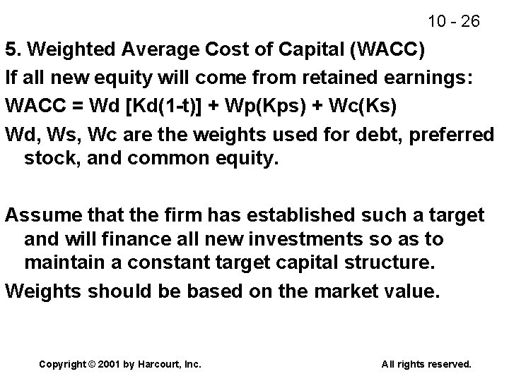10 - 26 5. Weighted Average Cost of Capital (WACC) If all new equity