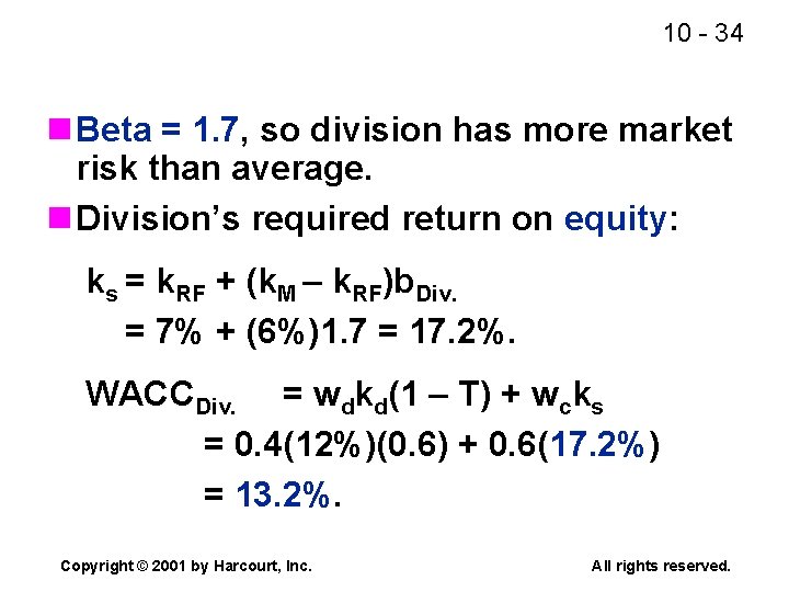 10 - 34 n Beta = 1. 7, so division has more market risk