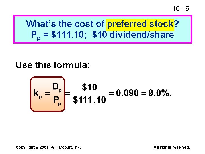 10 - 6 What’s the cost of preferred stock? Pp = $111. 10; $10