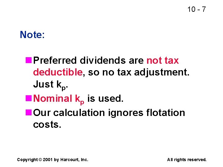 10 - 7 Note: n Preferred dividends are not tax deductible, so no tax