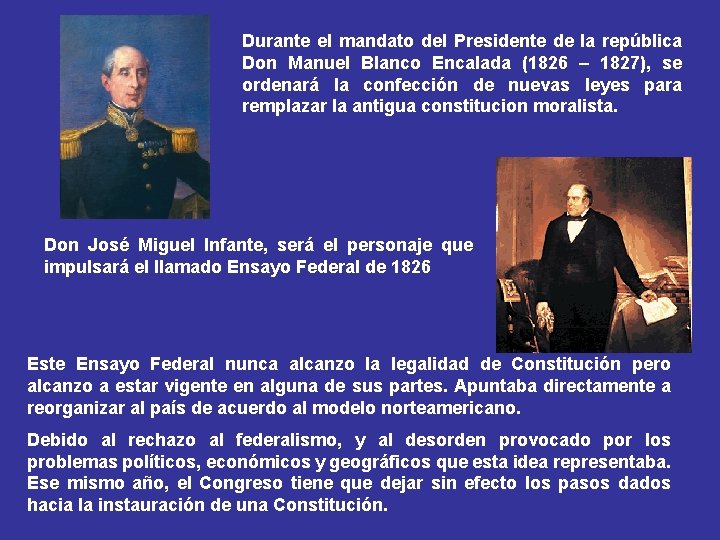 Durante el mandato del Presidente de la república Don Manuel Blanco Encalada (1826 –