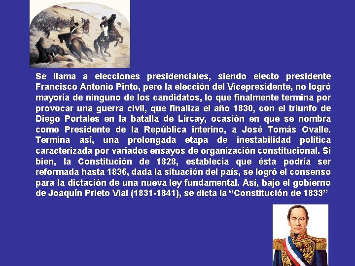 Se llama a elecciones presidenciales, siendo electo presidente Francisco Antonio Pinto, pero la elección