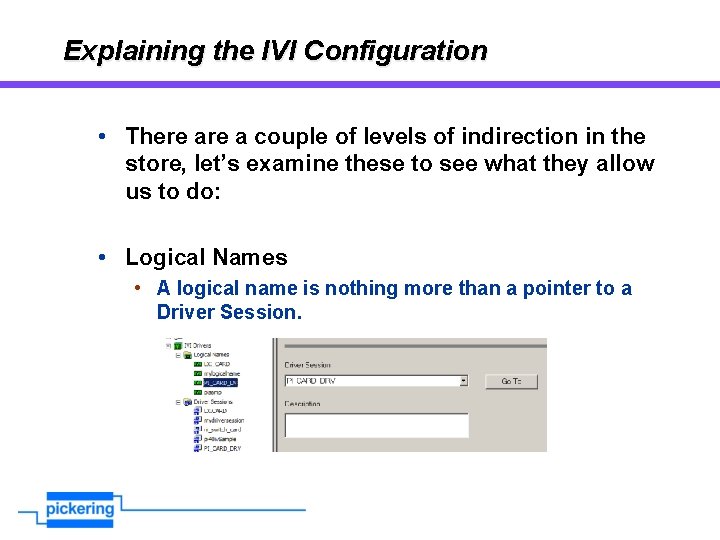 Explaining the IVI Configuration • There a couple of levels of indirection in the