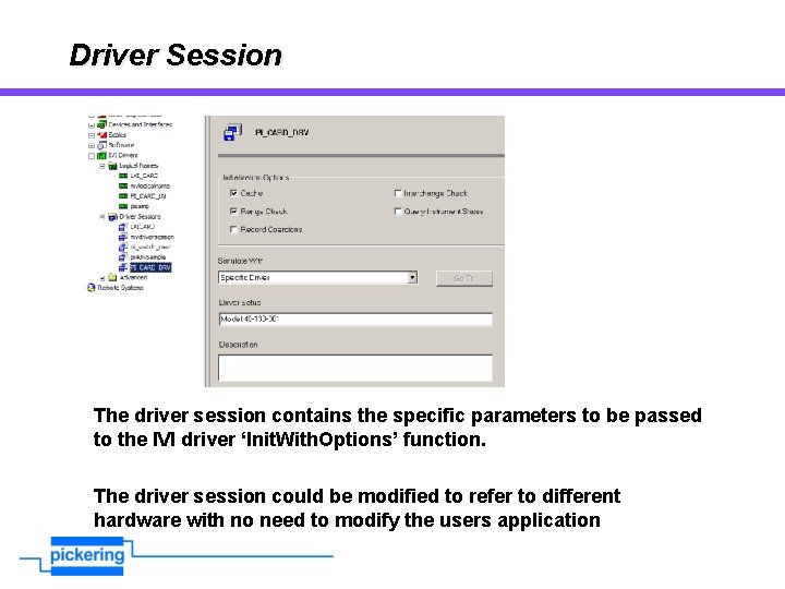 Driver Session The driver session contains the specific parameters to be passed to the