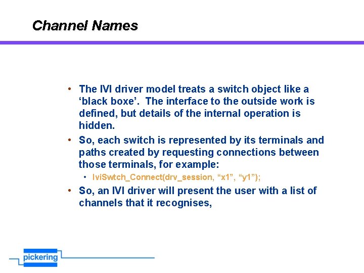 Channel Names • The IVI driver model treats a switch object like a ‘black