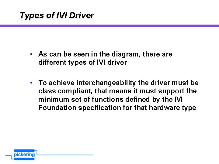 Types of IVI Driver • As can be seen in the diagram, there are