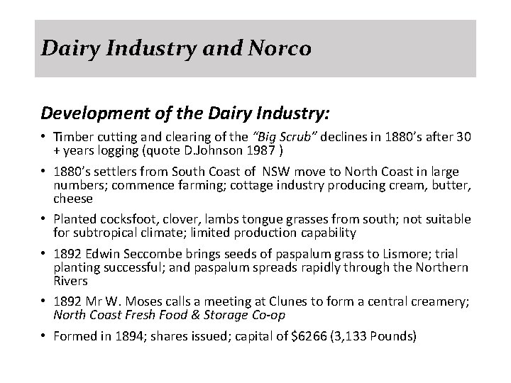 Dairy Industry and Norco Development of the Dairy Industry: • Timber cutting and clearing