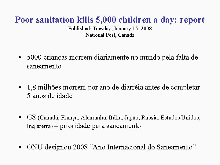 Poor sanitation kills 5, 000 children a day: report Published: Tuesday, January 15, 2008