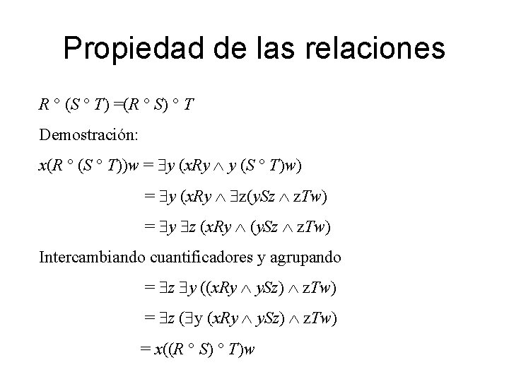 Propiedad de las relaciones R (S T) =(R S) T Demostración: x(R (S T))w