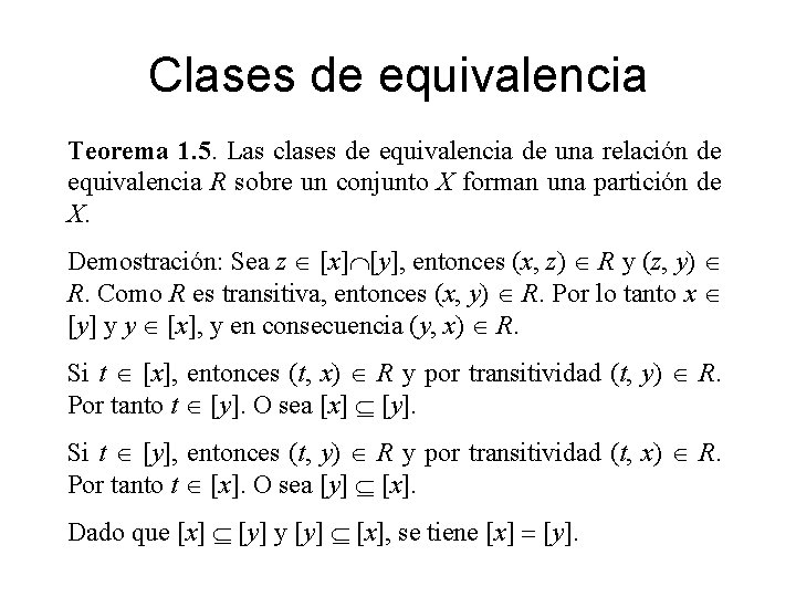 Clases de equivalencia Teorema 1. 5. Las clases de equivalencia de una relación de