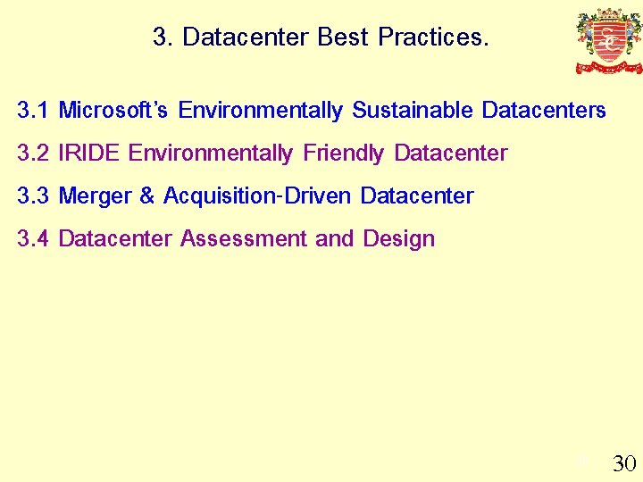 3. Datacenter Best Practices. 3. 1 Microsoft’s Environmentally Sustainable Datacenters 3. 2 IRIDE Environmentally