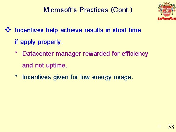 Microsoft’s Practices (Cont. ) v Incentives help achieve results in short time if apply