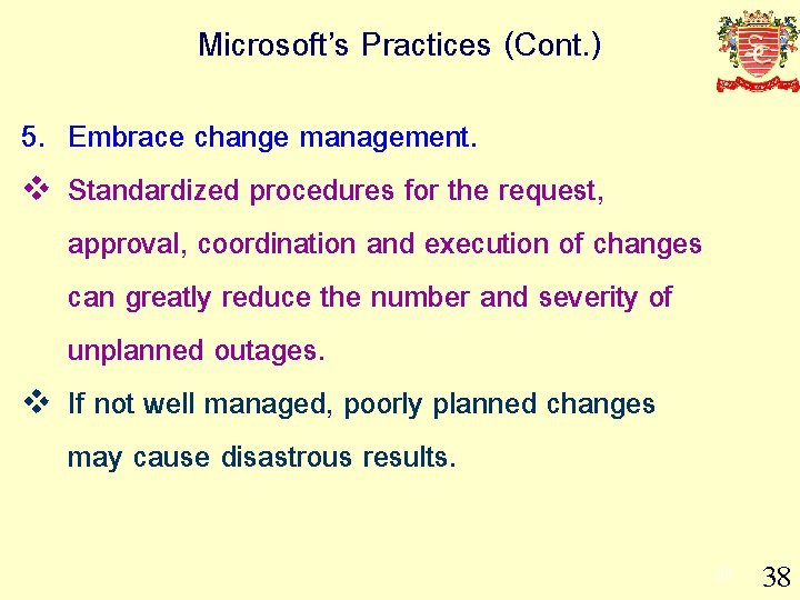 Microsoft’s Practices (Cont. ) 5. Embrace change management. v Standardized procedures for the request,