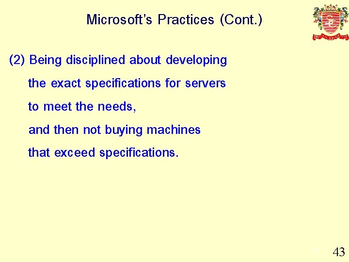 Microsoft’s Practices (Cont. ) (2) Being disciplined about developing the exact specifications for servers