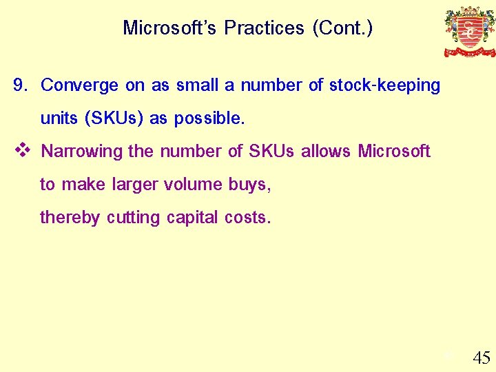 Microsoft’s Practices (Cont. ) 9. Converge on as small a number of stock-keeping units