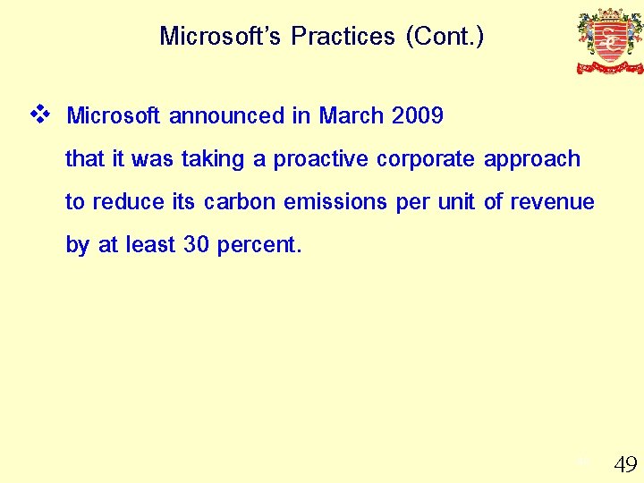 Microsoft’s Practices (Cont. ) v Microsoft announced in March 2009 that it was taking