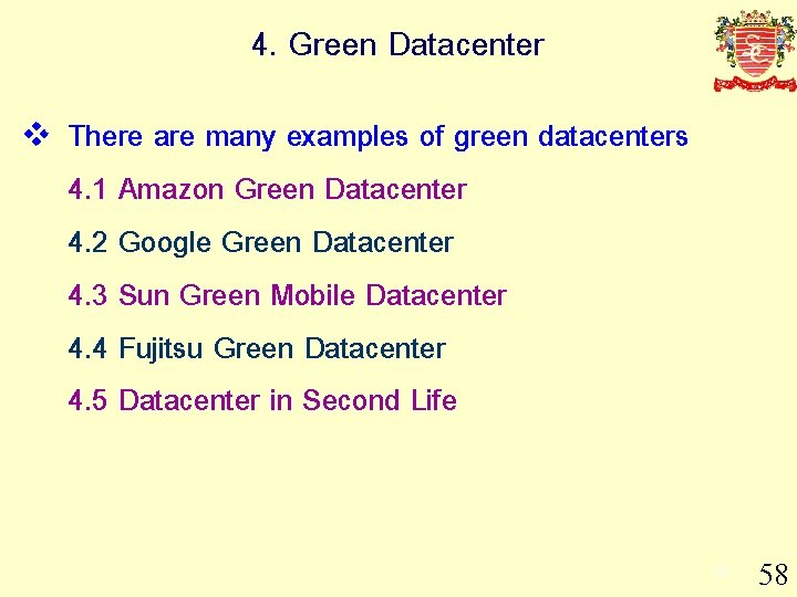 4. Green Datacenter v There are many examples of green datacenters 4. 1 Amazon