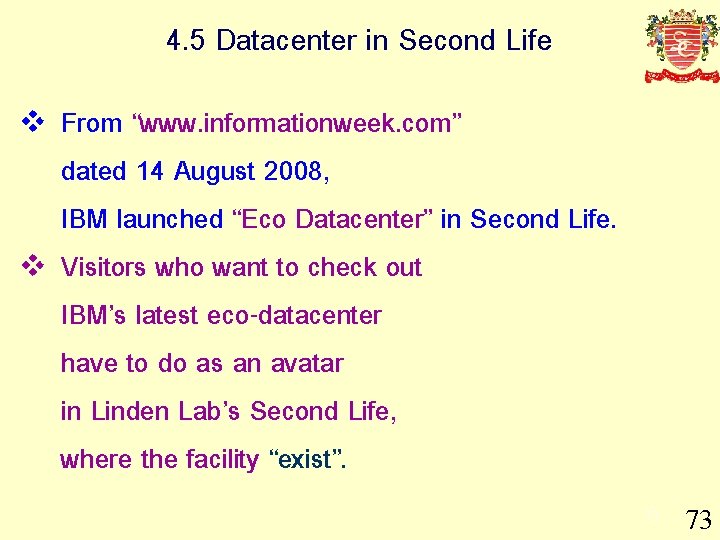 4. 5 Datacenter in Second Life v v From “www. informationweek. com” dated 14