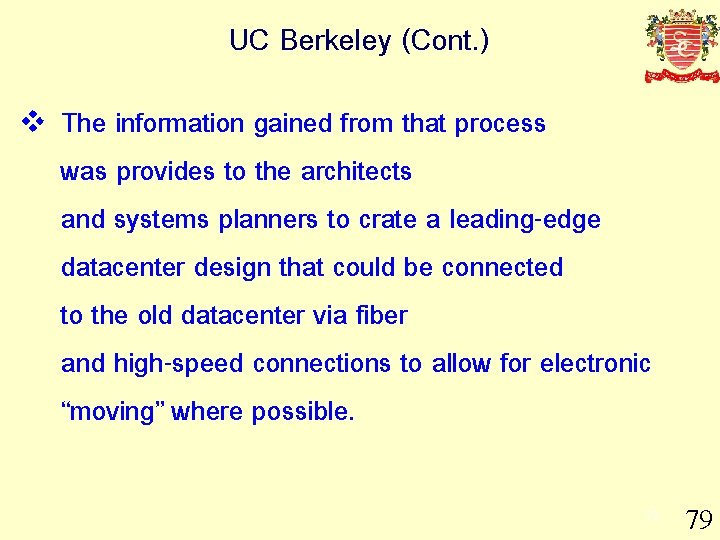 UC Berkeley (Cont. ) v The information gained from that process was provides to