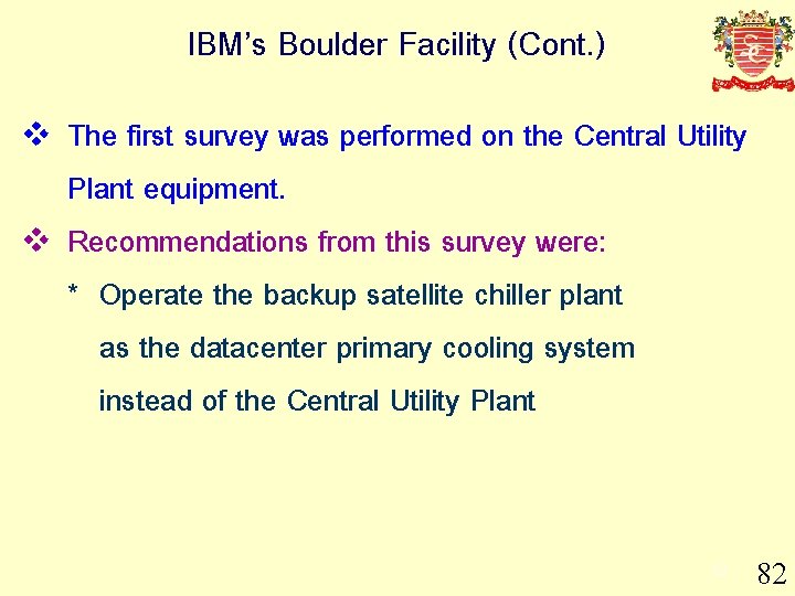 IBM’s Boulder Facility (Cont. ) v v The first survey was performed on the