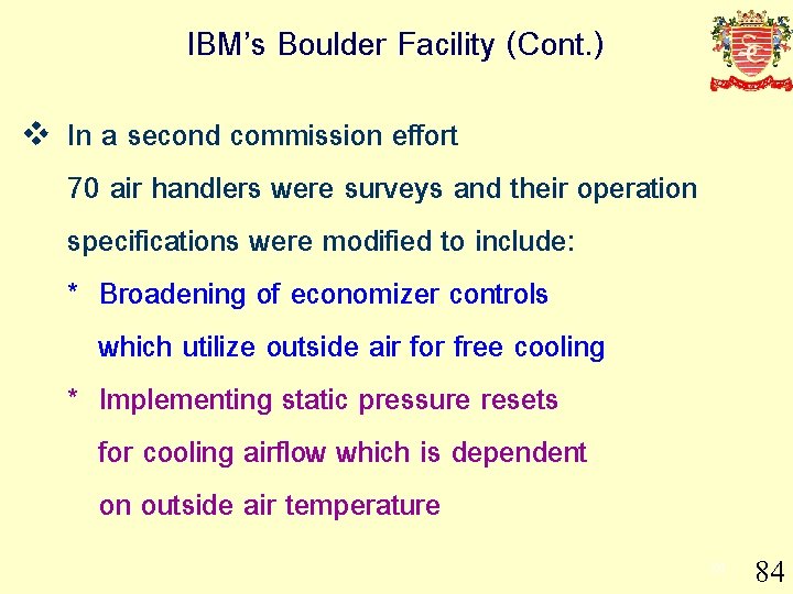 IBM’s Boulder Facility (Cont. ) v In a second commission effort 70 air handlers