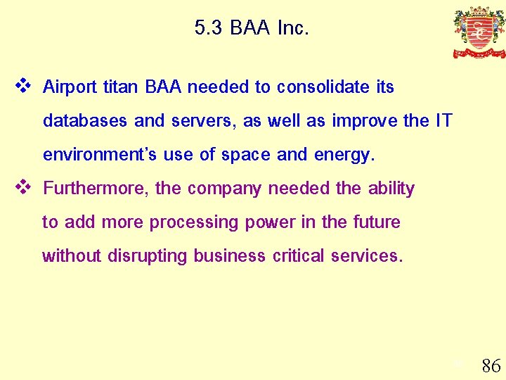 5. 3 BAA Inc. v v Airport titan BAA needed to consolidate its databases