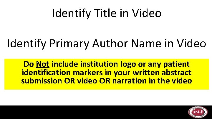 Identify Title in Video Identify Primary Author Name in Video Do Not include institution