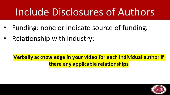 Include Disclosures of Authors • Funding: none or indicate source of funding. • Relationship