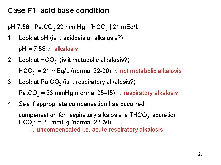 Case F 1: acid base condition p. H 7. 58; Pa. CO 2 23