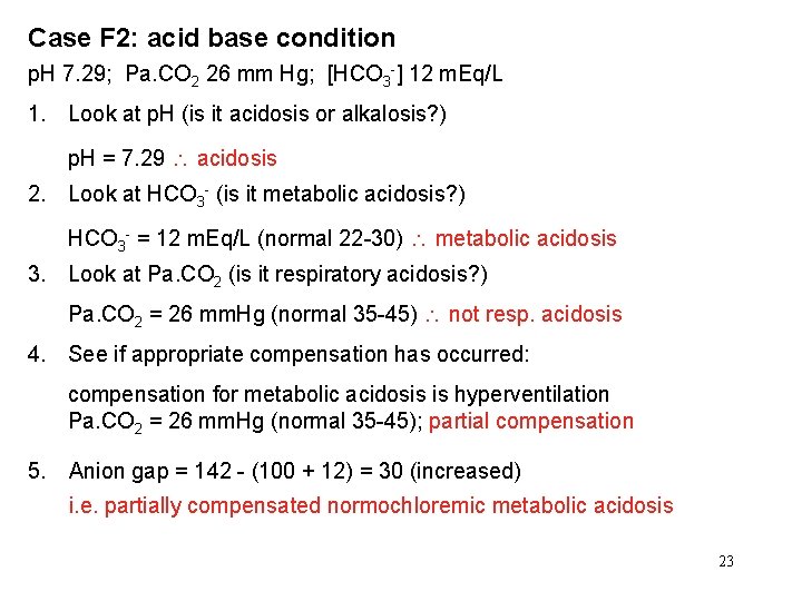 Case F 2: acid base condition p. H 7. 29; Pa. CO 2 26