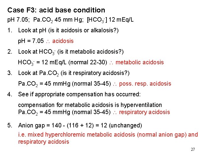 Case F 3: acid base condition p. H 7. 05; Pa. CO 2 45
