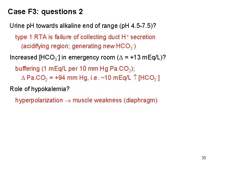 Case F 3: questions 2 Urine p. H towards alkaline end of range (p.