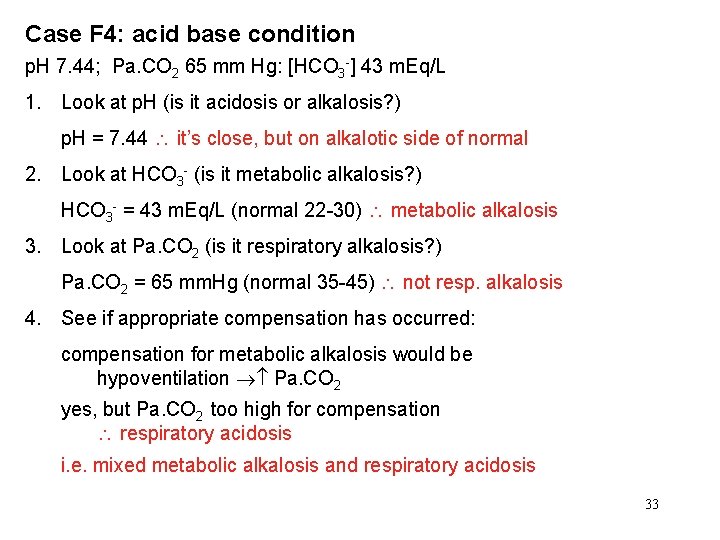 Case F 4: acid base condition p. H 7. 44; Pa. CO 2 65