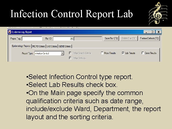 Infection Control Report Lab • Select Infection Control type report. • Select Lab Results