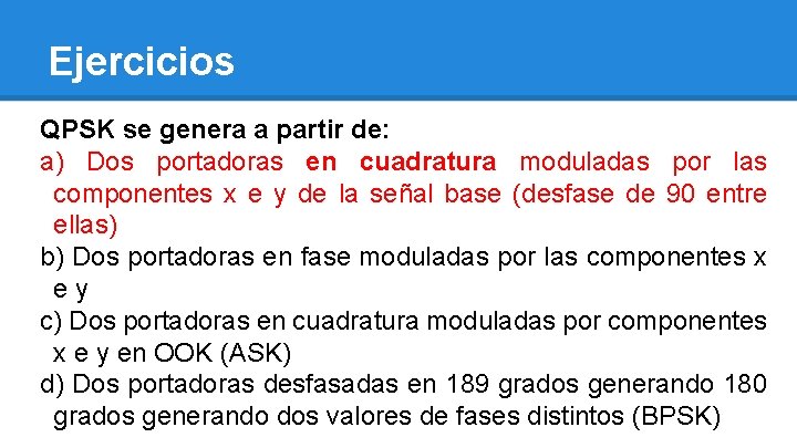Ejercicios QPSK se genera a partir de: a) Dos portadoras en cuadratura moduladas por