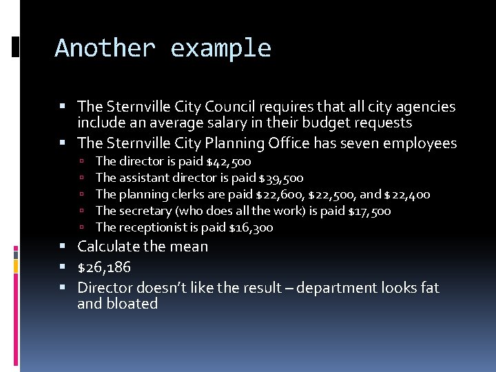 Another example The Sternville City Council requires that all city agencies include an average