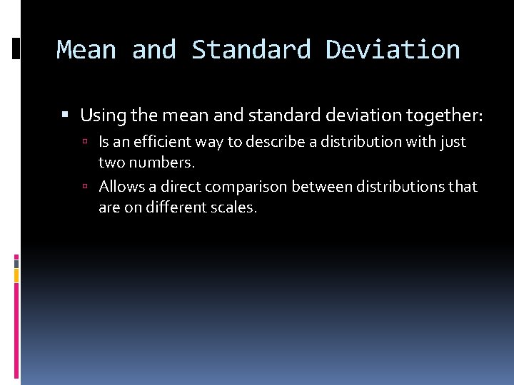 Mean and Standard Deviation Using the mean and standard deviation together: Is an efficient