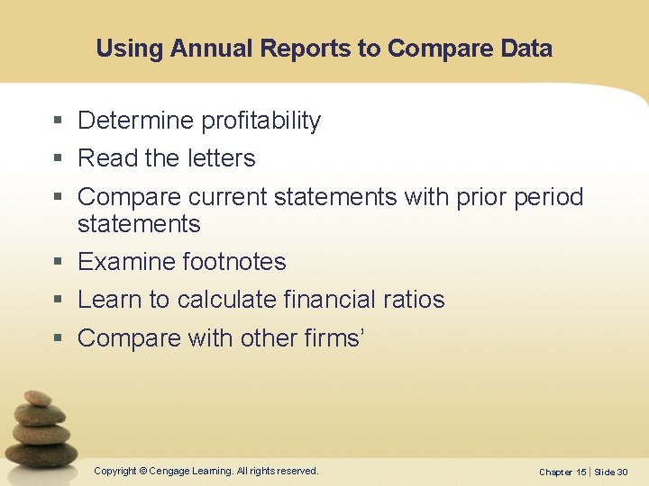 Using Annual Reports to Compare Data § Determine profitability § Read the letters §