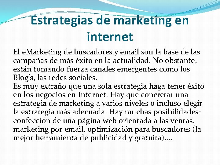 Estrategias de marketing en internet El e. Marketing de buscadores y email son la