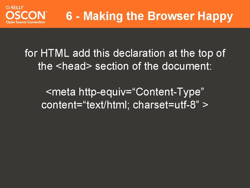 6 - Making the Browser Happy for HTML add this declaration at the top