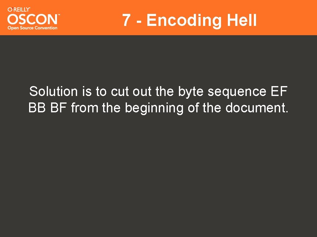 7 - Encoding Hell Solution is to cut out the byte sequence EF BB