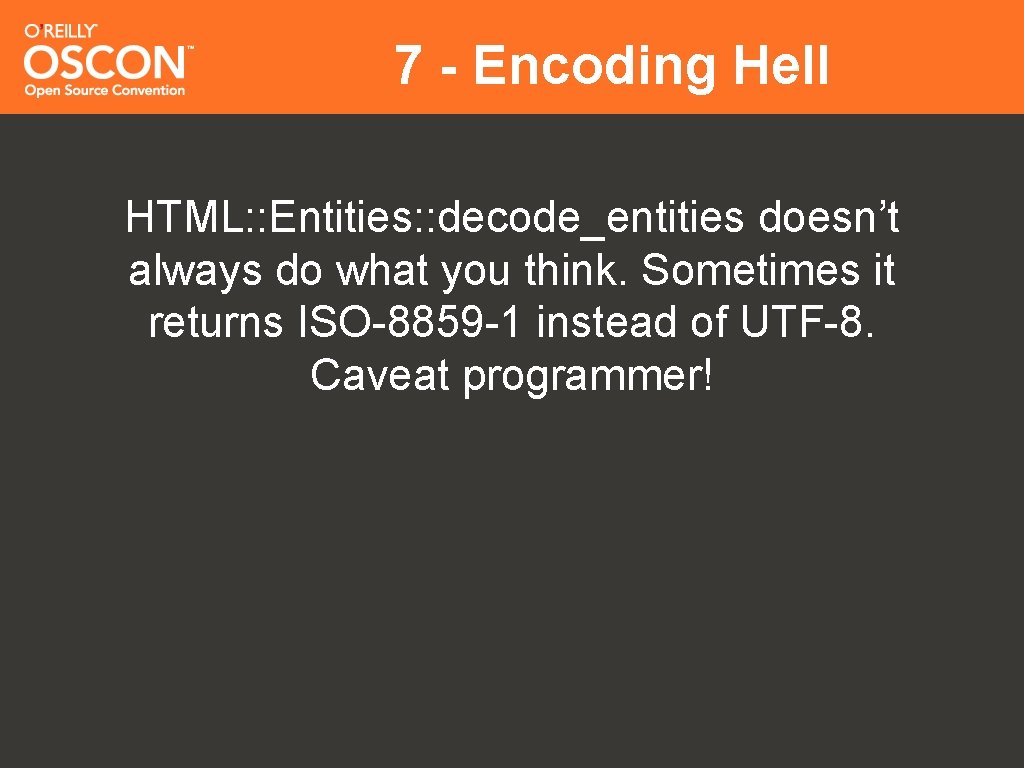 7 - Encoding Hell HTML: : Entities: : decode_entities doesn’t always do what you