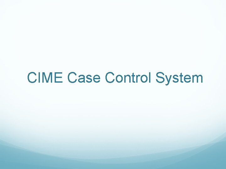 CIME Case Control System 