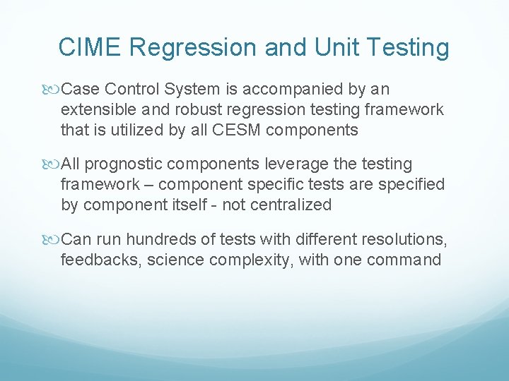 CIME Regression and Unit Testing Case Control System is accompanied by an extensible and